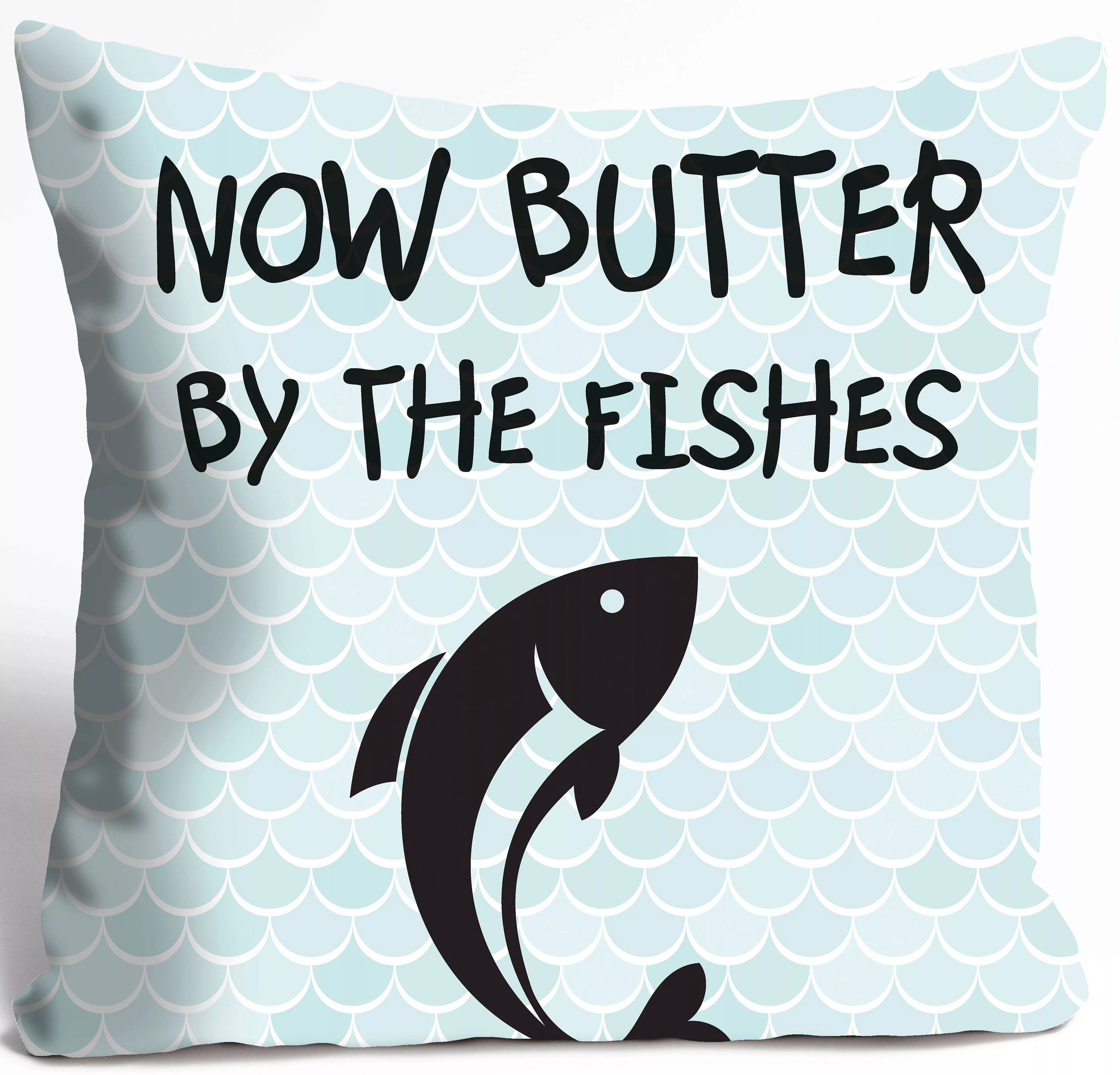 queence Dekokissen »NOW BUTTER BY THE FISHES«, Kissenhülle ohne Füllung, 1 günstig online kaufen