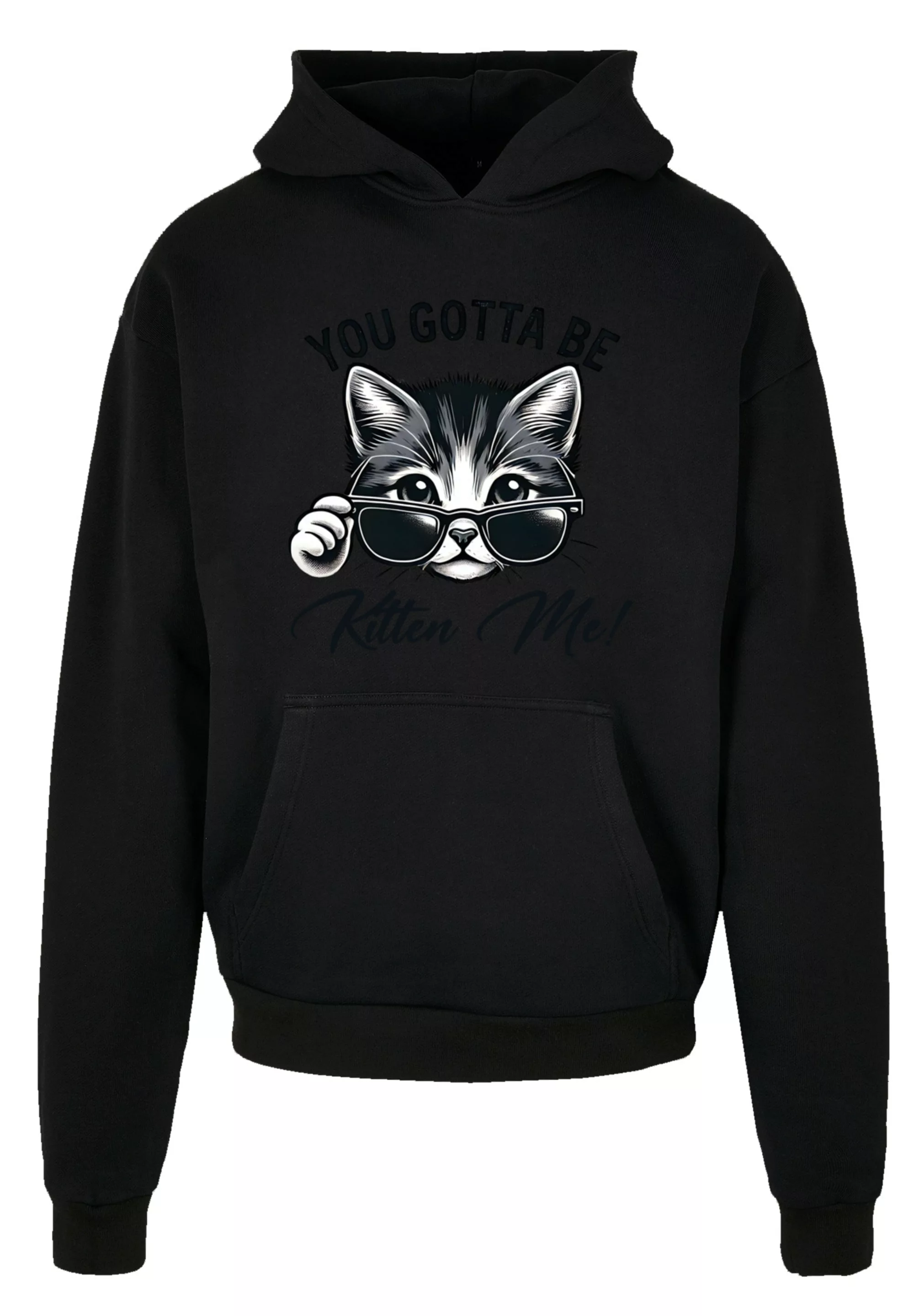 F4NT4STIC Kapuzenpullover "Kätzchen You Gotta Be Kitten Me", Premium Qualit günstig online kaufen