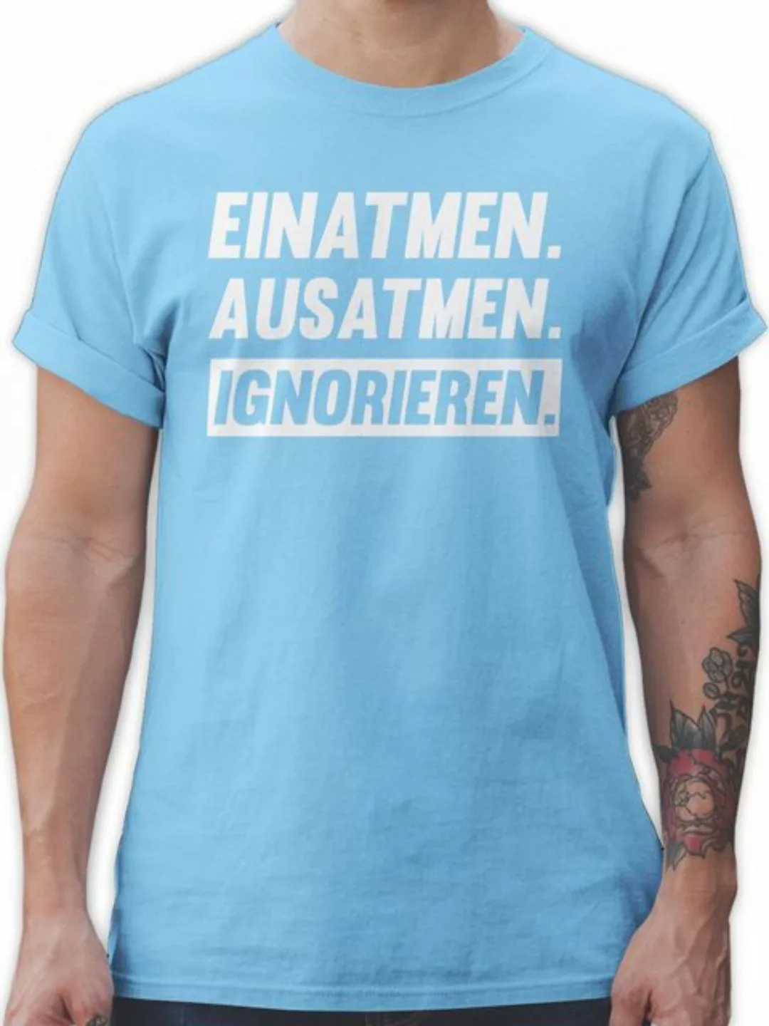 Shirtracer T-Shirt Einatmen Ausatmen Ignorieren in weiß Sprüche Statement m günstig online kaufen