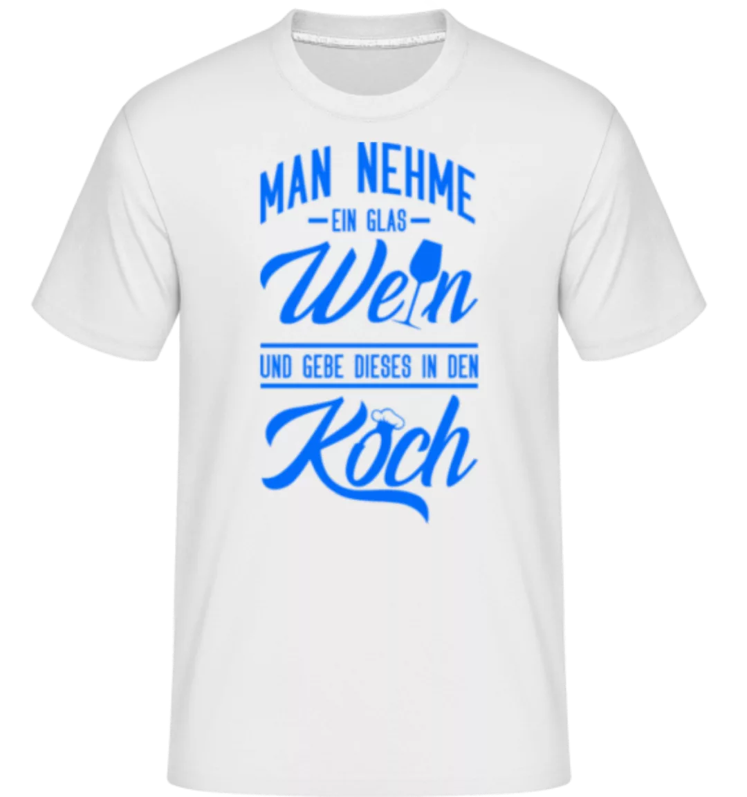 Ein Glas Wein In Den Koch · Shirtinator Männer T-Shirt günstig online kaufen