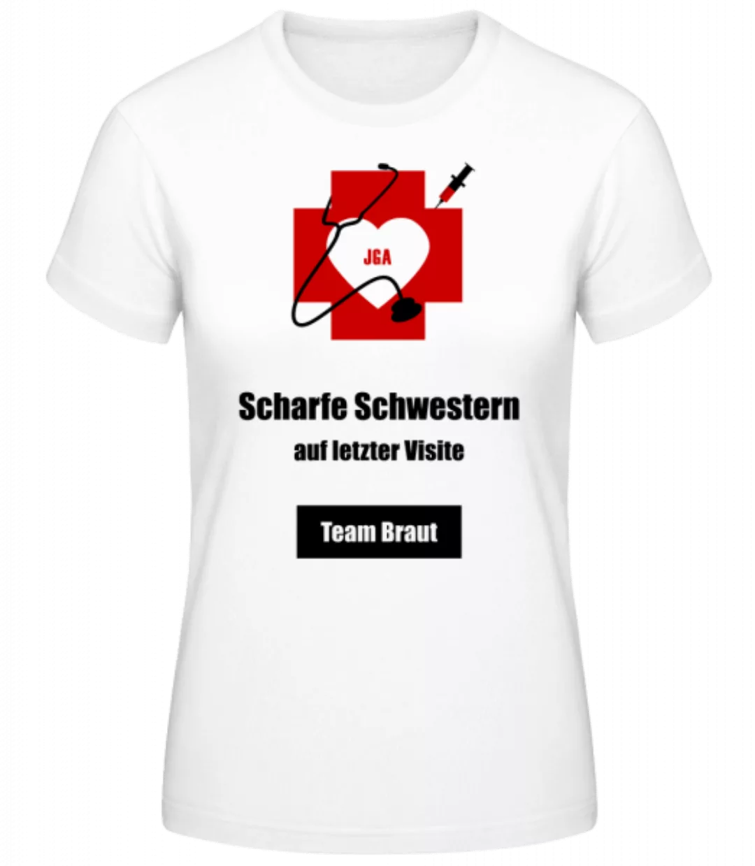 Scharfe Schwestern Team Braut · Frauen Basic T-Shirt günstig online kaufen