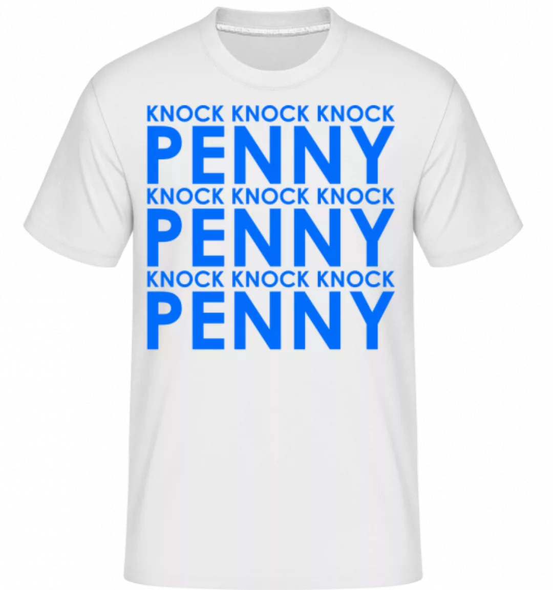 Knock Knock Knock Penny! · Shirtinator Männer T-Shirt günstig online kaufen