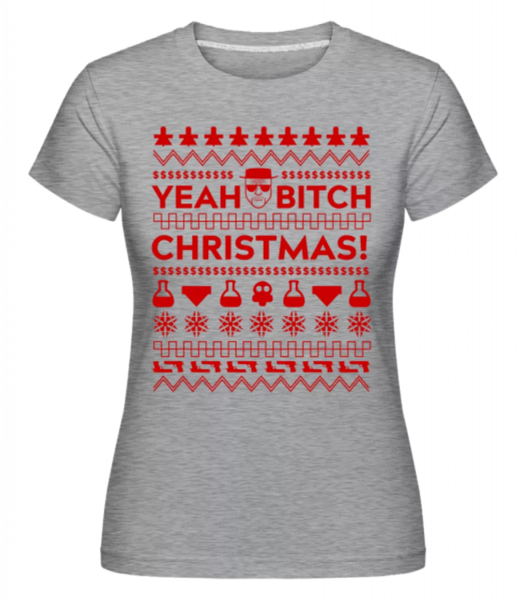 Yeah Bitch Christmas · Shirtinator Frauen T-Shirt günstig online kaufen