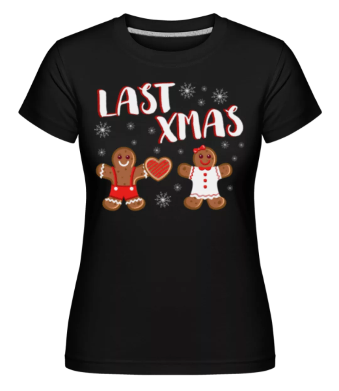 Last Xmas · Shirtinator Frauen T-Shirt günstig online kaufen