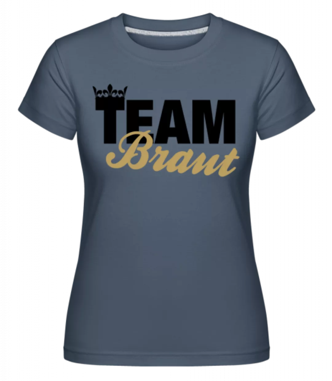 Team Braut Krone · Shirtinator Frauen T-Shirt günstig online kaufen