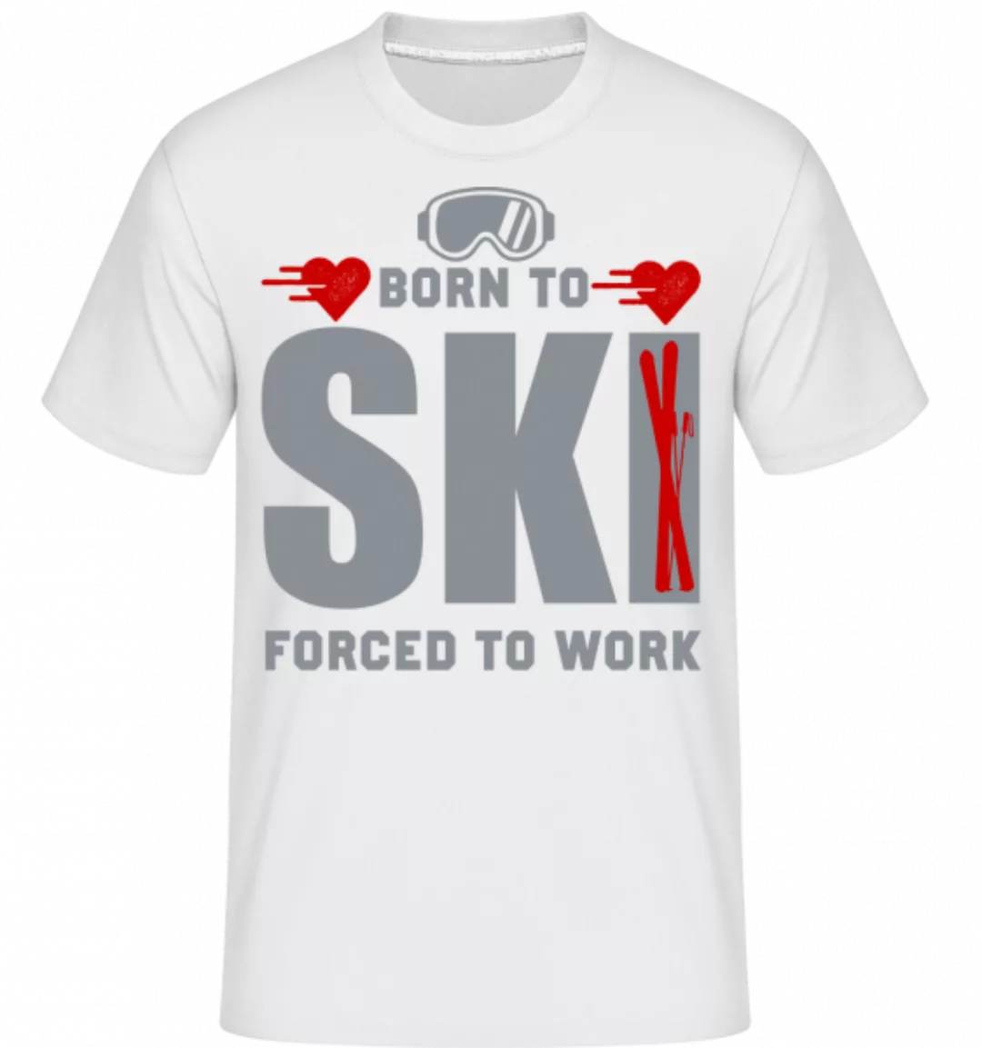 Born To Ski Forced To Work · Shirtinator Männer T-Shirt günstig online kaufen