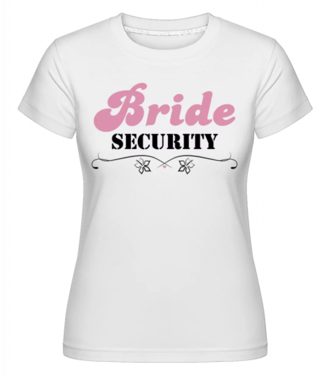 Bride Security Flowers · Shirtinator Frauen T-Shirt günstig online kaufen