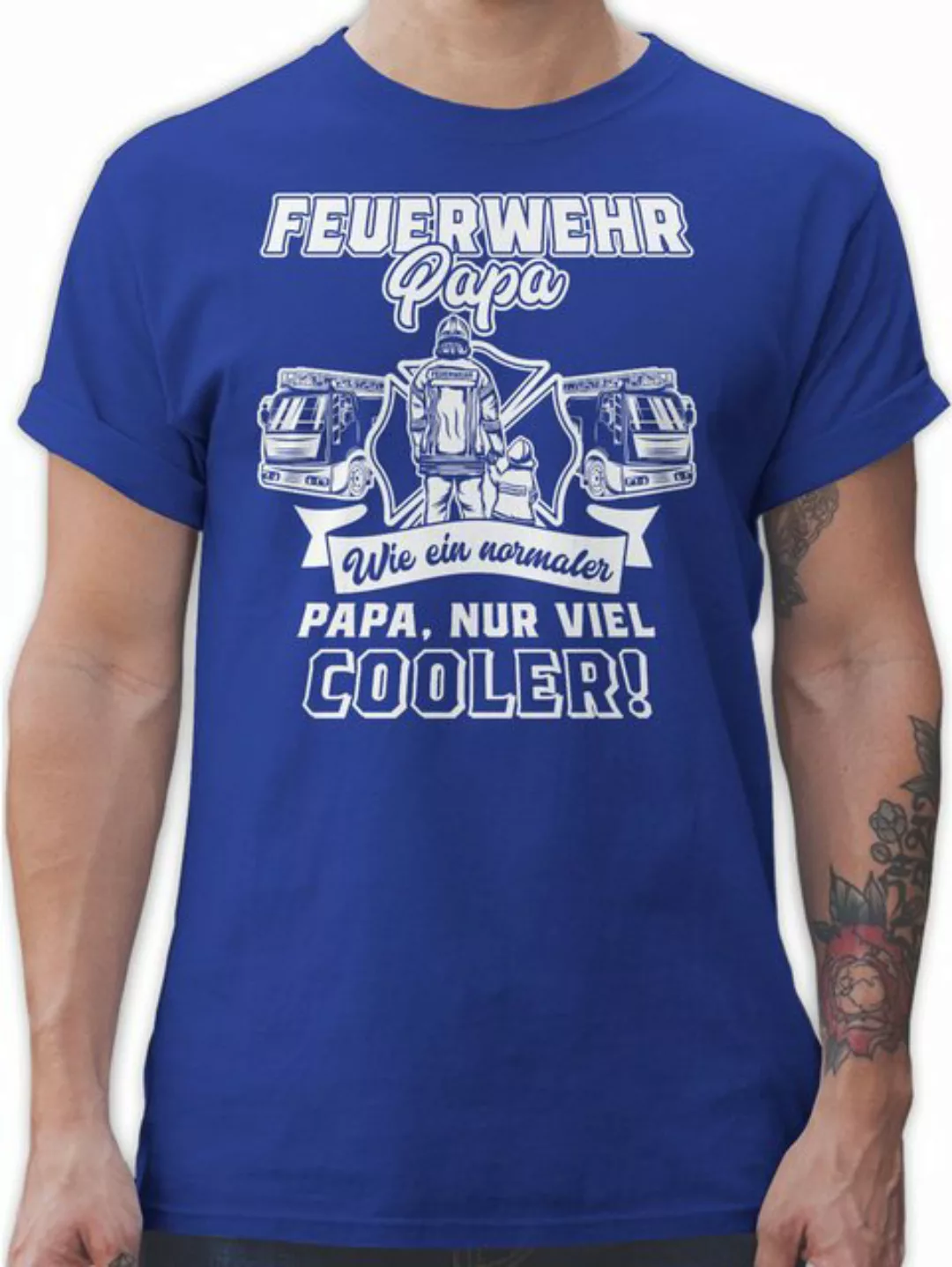 Shirtracer T-Shirt Feuerwehr Papa wie ein normaler Papa nur cooler Weiß Vat günstig online kaufen