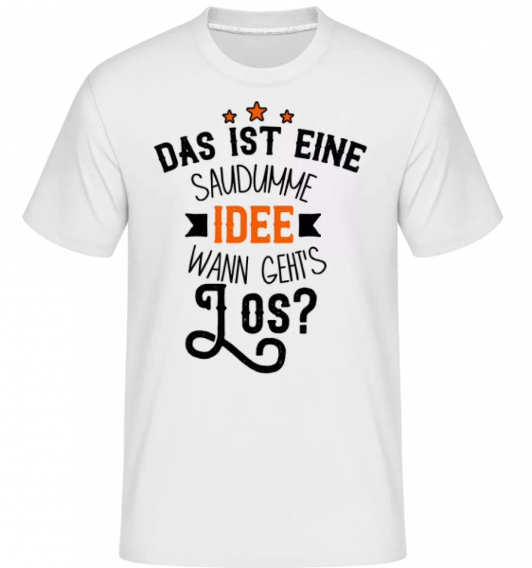 Eine Saudumme Idee · Shirtinator Männer T-Shirt günstig online kaufen