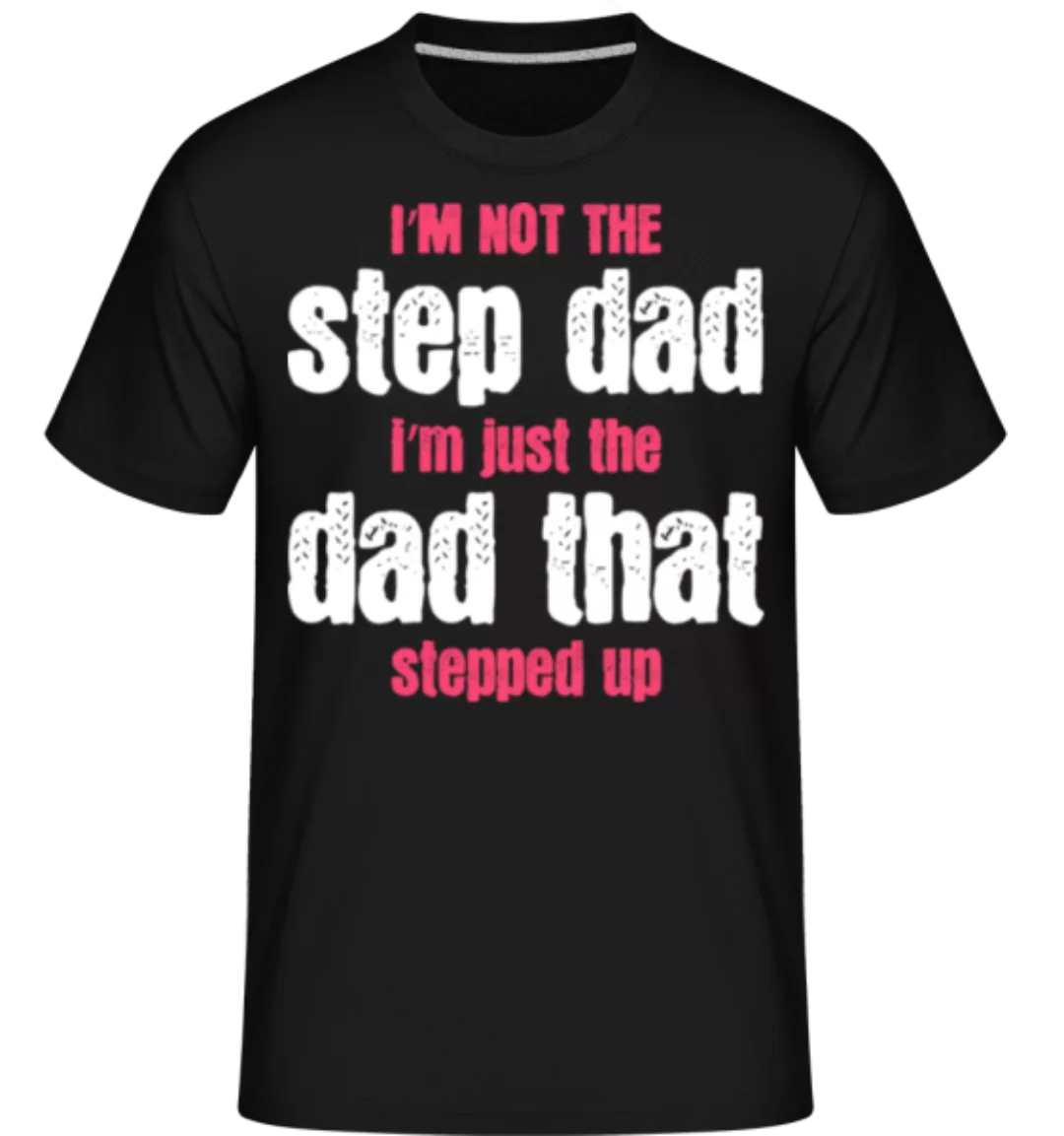 That Stepped Up · Shirtinator Männer T-Shirt günstig online kaufen