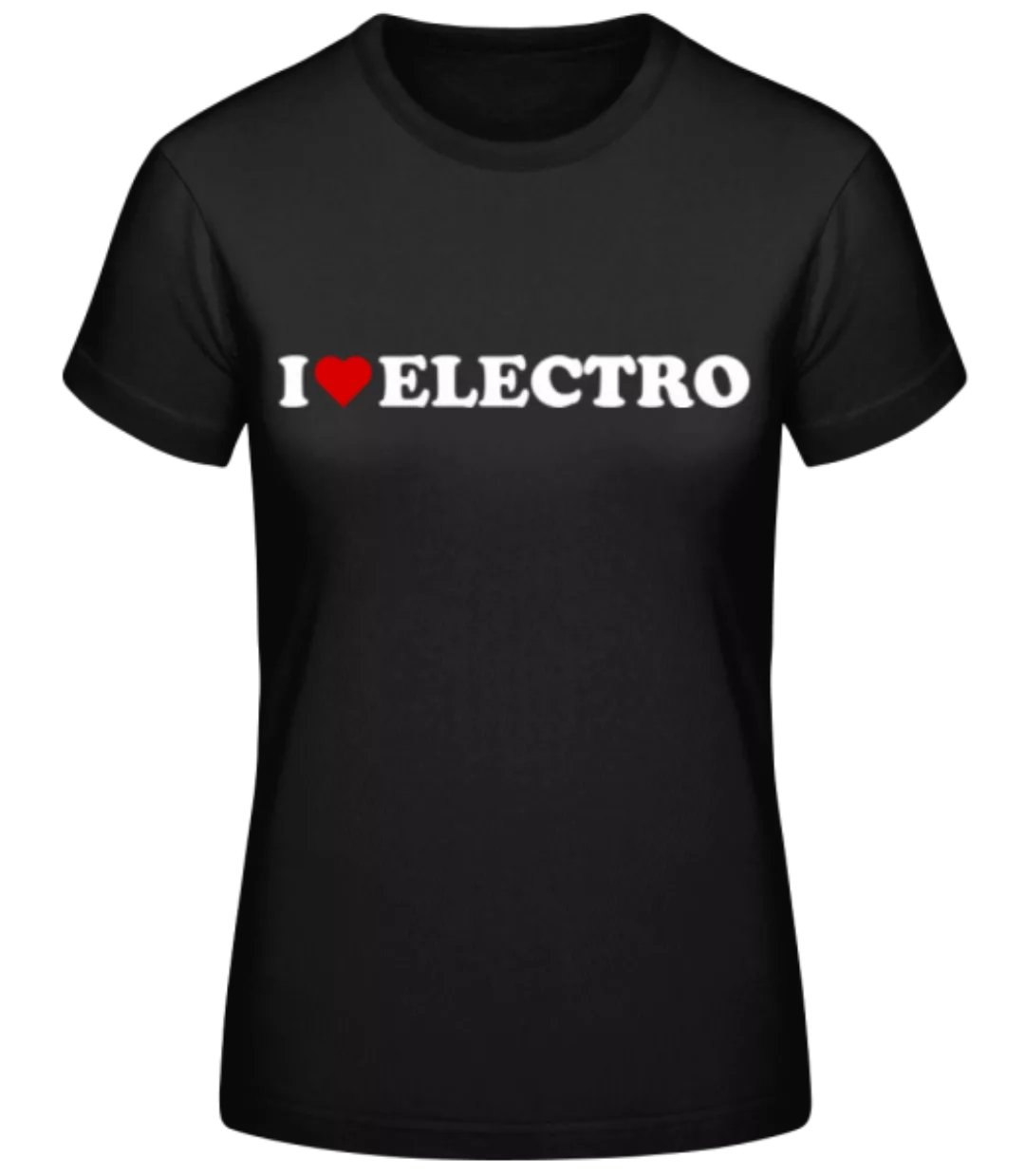 I Love Electro · Frauen Basic T-Shirt günstig online kaufen