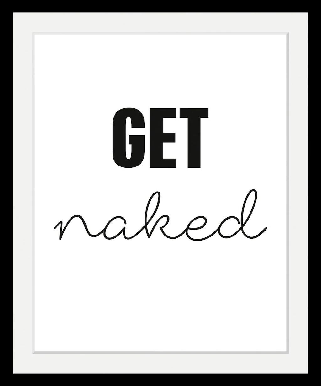 queence Bild "get naked", Schwarz-Weiß-Schriftzug-Humor, HD Premium Poster- günstig online kaufen