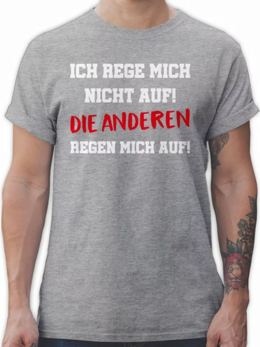 Shirtracer T-Shirt Ich rege mich nicht auf die anderen regen mich auf Sprüc günstig online kaufen