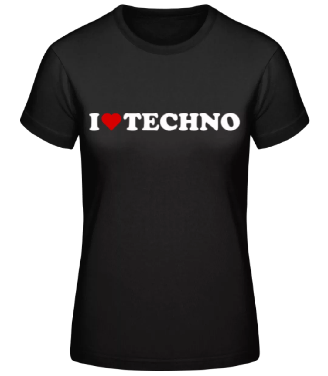 I Love Techno · Frauen Basic T-Shirt günstig online kaufen