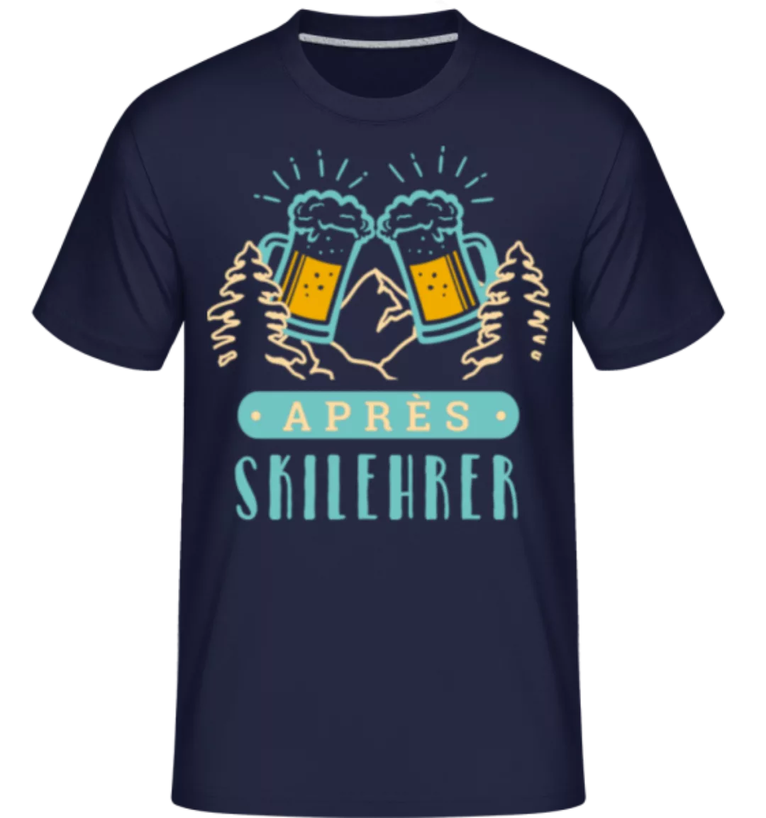 Après Skilehrer · Shirtinator Männer T-Shirt günstig online kaufen