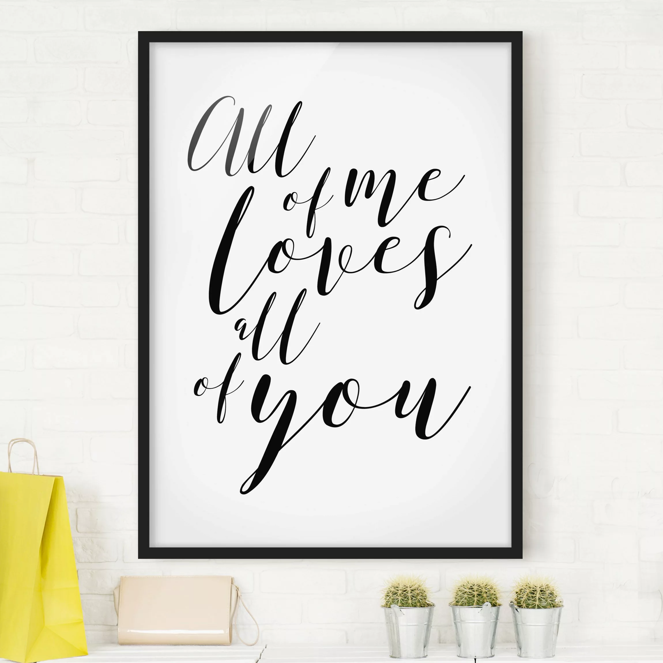 Bild mit Rahmen Spruch - Hochformat All of me loves all of you günstig online kaufen