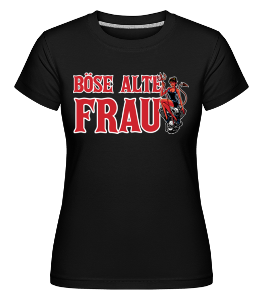 Böse Alte Frau · Shirtinator Frauen T-Shirt günstig online kaufen