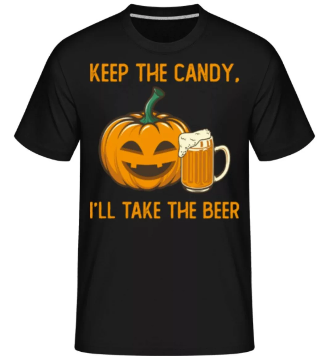 Keep The Candy I Will Take The Beer · Shirtinator Männer T-Shirt günstig online kaufen