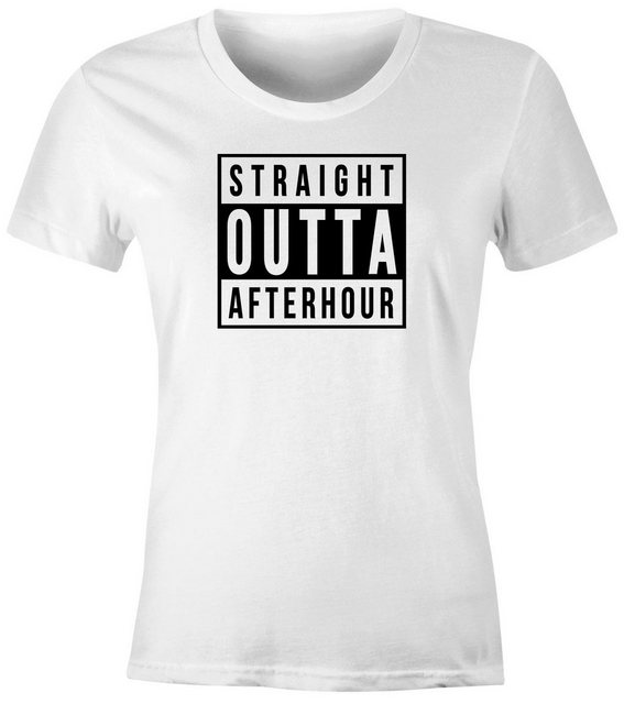 MoonWorks Print-Shirt Damen T-Shirt Spruch Straight outta Afterhour Fun-Shi günstig online kaufen