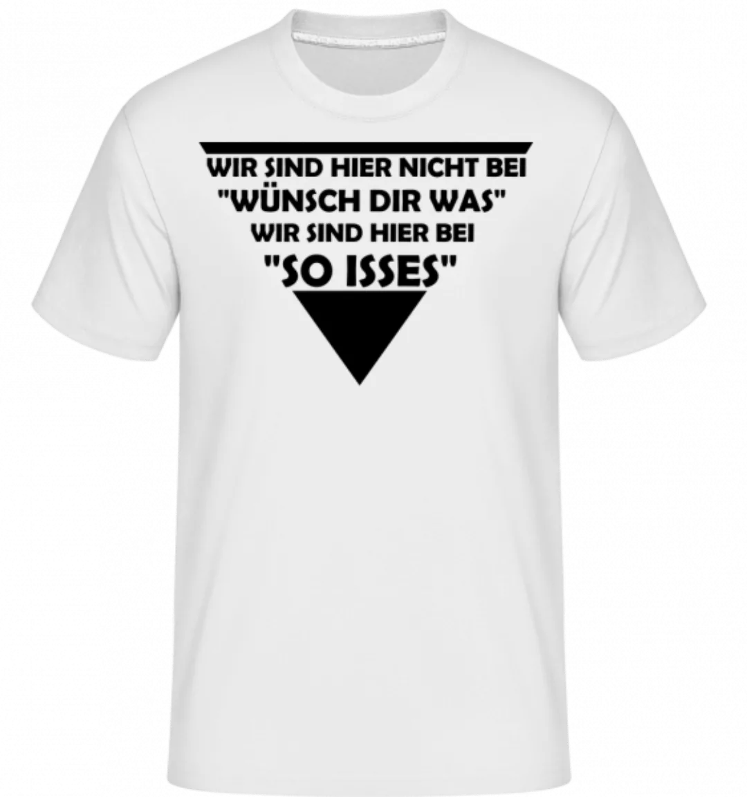 Wir Sind Hier Bei So Isses · Shirtinator Männer T-Shirt günstig online kaufen
