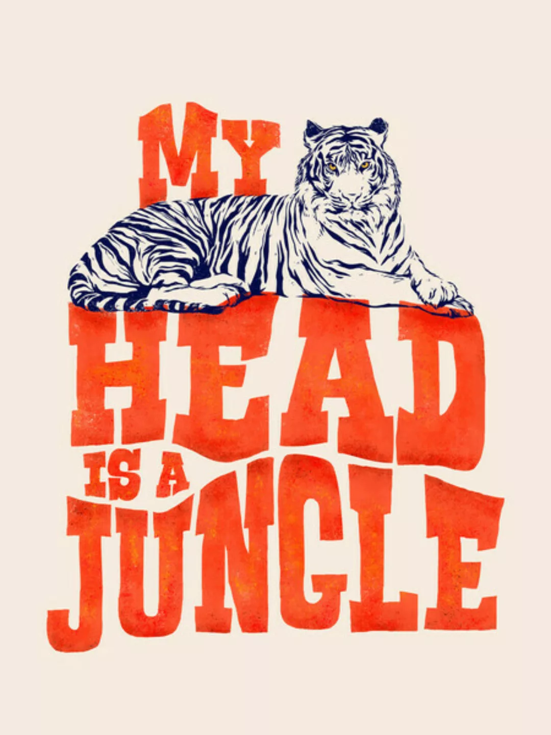 Poster / Leinwandbild - My Head Is a Jungle-tiger Typography günstig online kaufen