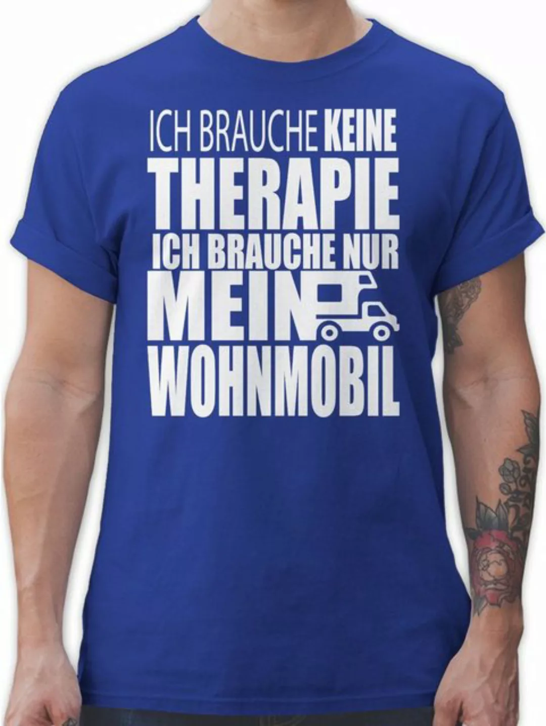 Shirtracer T-Shirt Ich brauche keine Therapie Ich brauche nur mein Wohnmobi günstig online kaufen