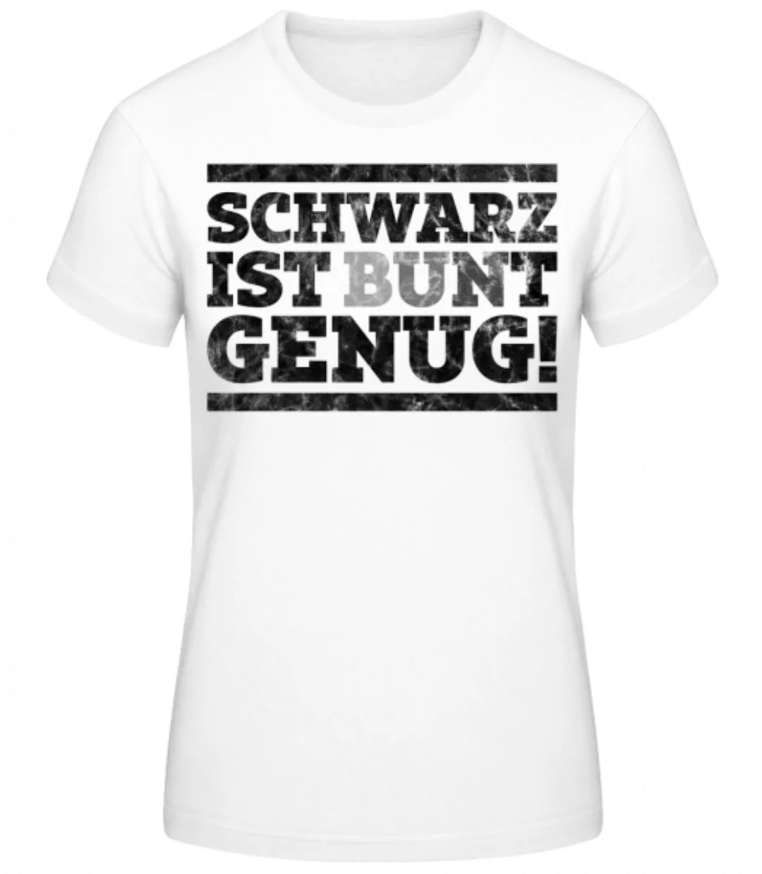 Schwarz Ist Bunt Genug · Frauen Basic T-Shirt günstig online kaufen