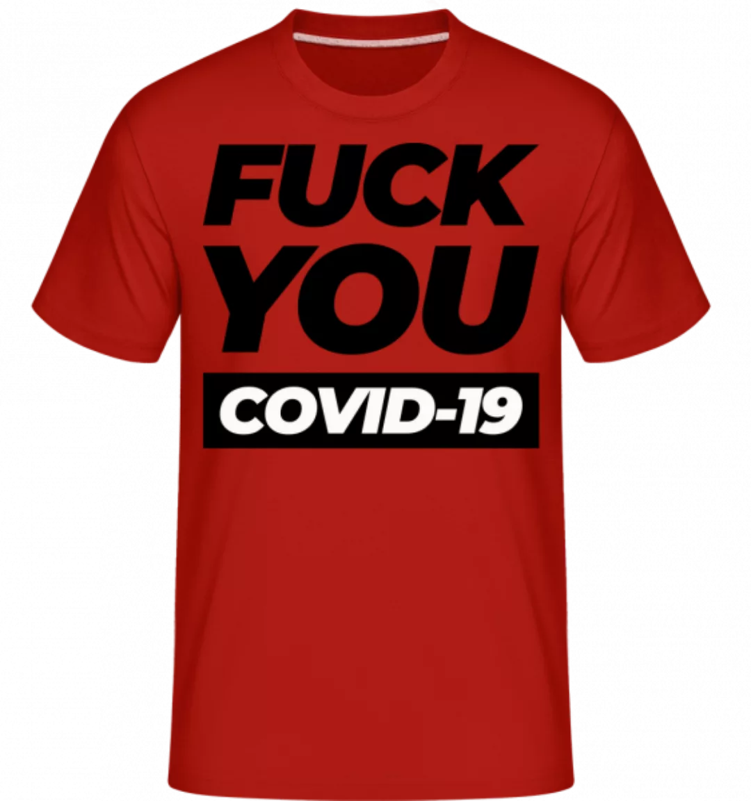 Fuck You Covid-19 · Shirtinator Männer T-Shirt günstig online kaufen