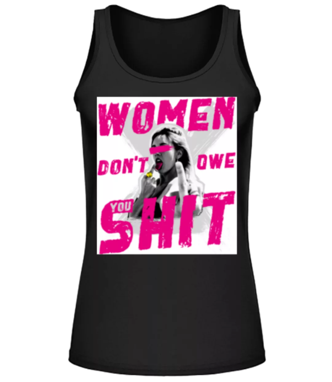 Women Dont Owe You Shit · Frauen Tank Top günstig online kaufen