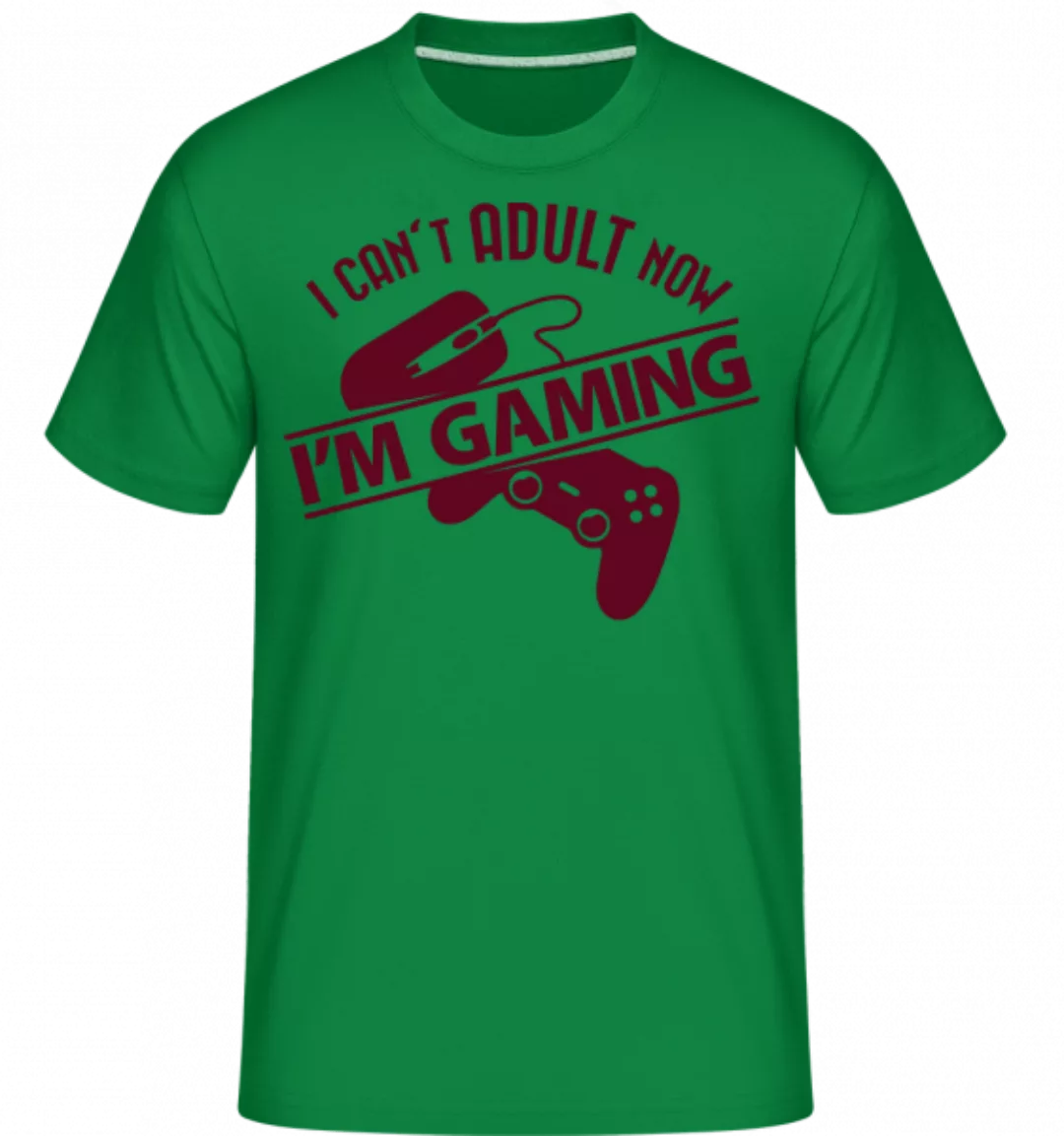 I Can't Adult Now, I'm Gaming · Shirtinator Männer T-Shirt günstig online kaufen