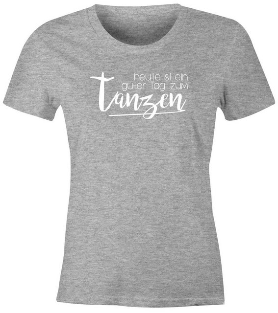 Print-Shirt Damen T-Shirt heute ist ein guter Tag zum tanzen Party Techno f günstig online kaufen