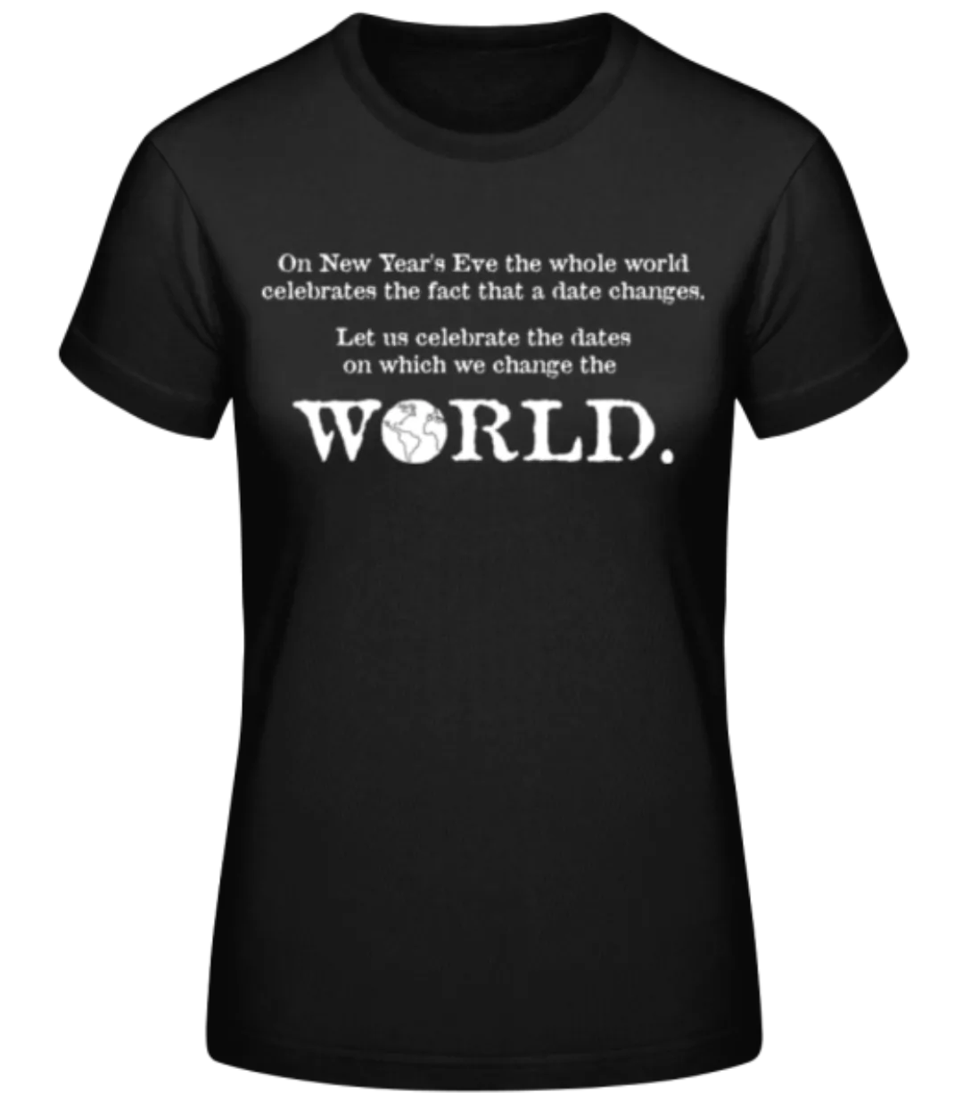 Change The World · Frauen Basic T-Shirt günstig online kaufen