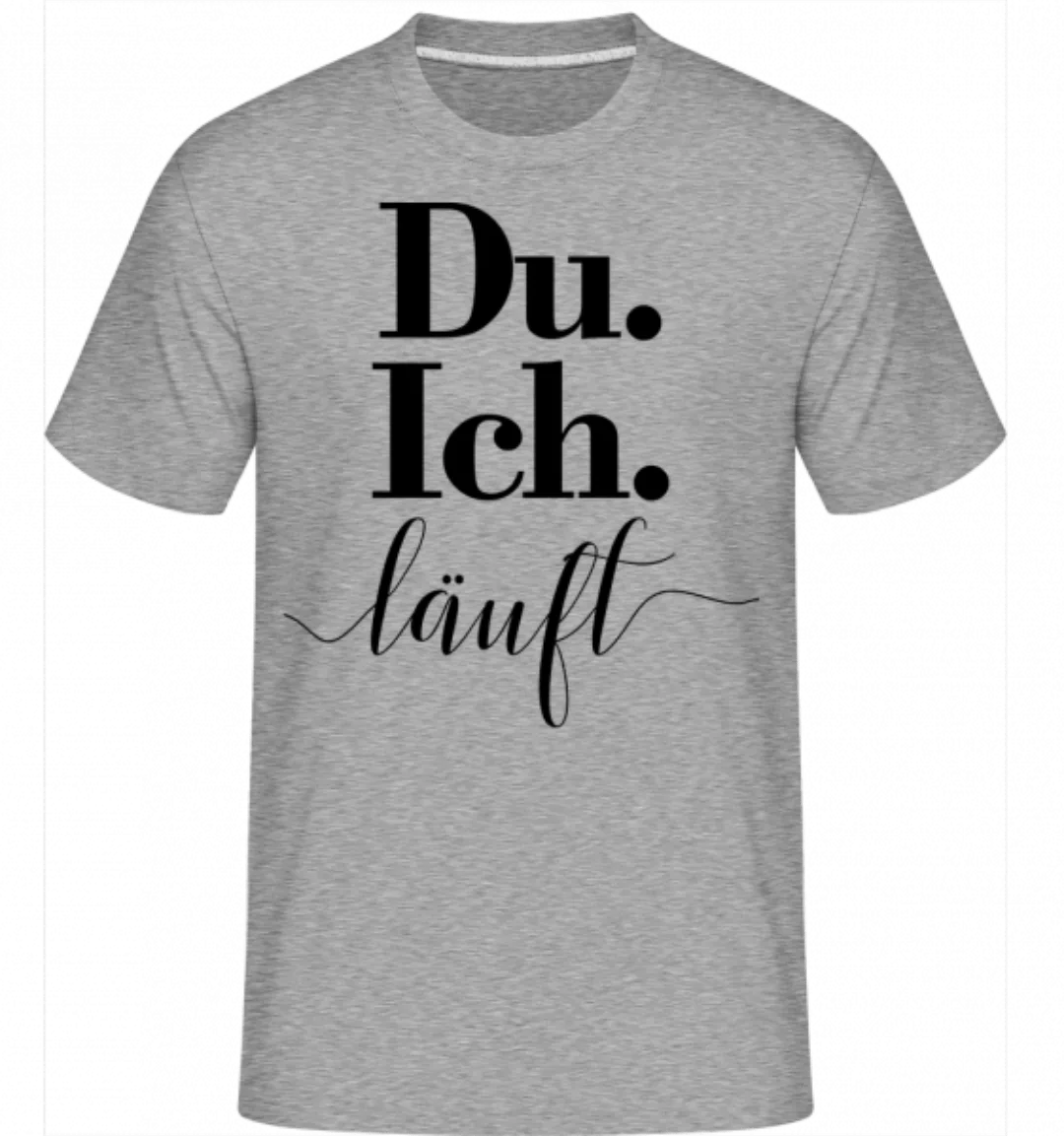 Du. Ich. Läuft · Shirtinator Männer T-Shirt günstig online kaufen