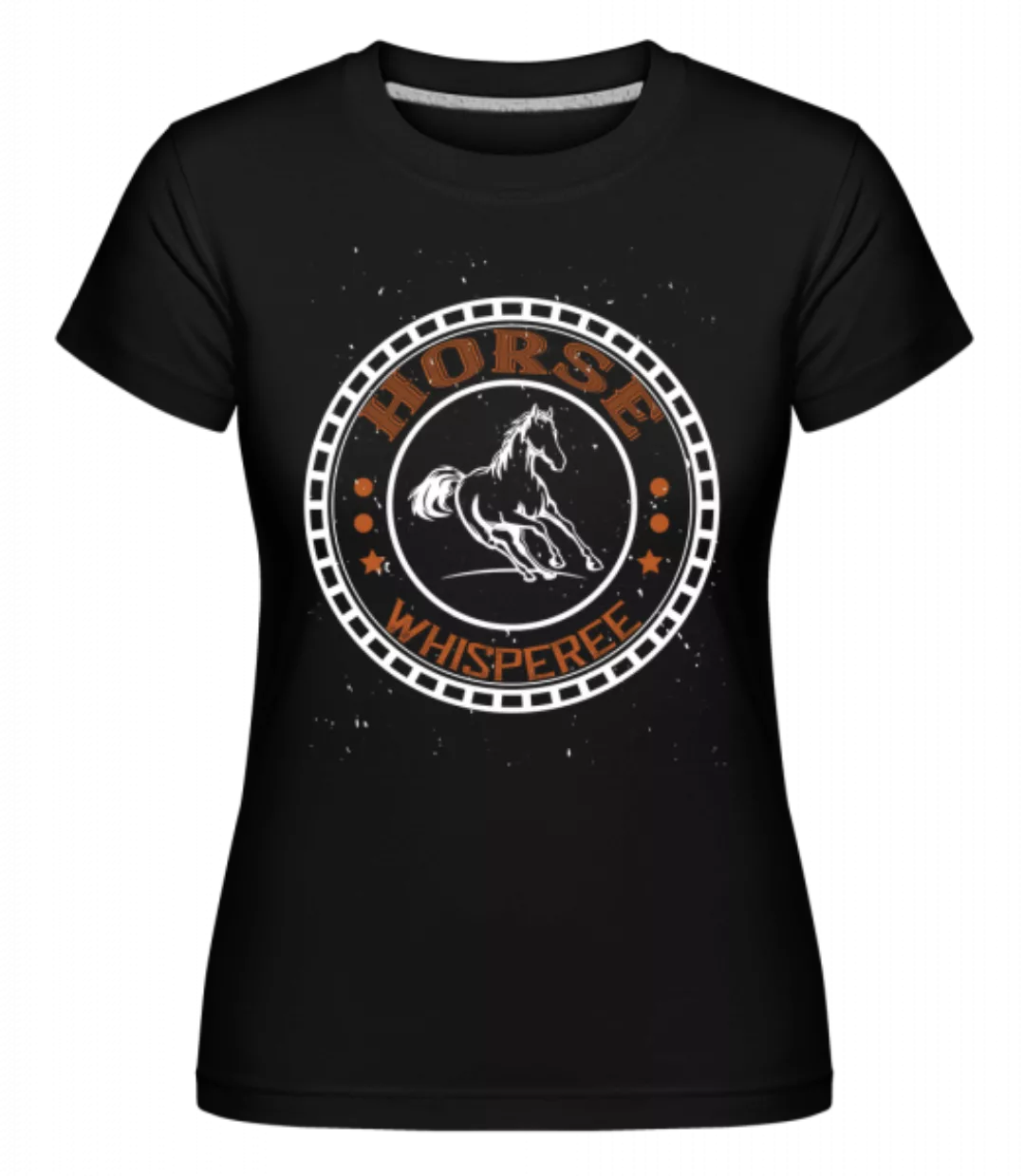 Horse Whisperee · Shirtinator Frauen T-Shirt günstig online kaufen