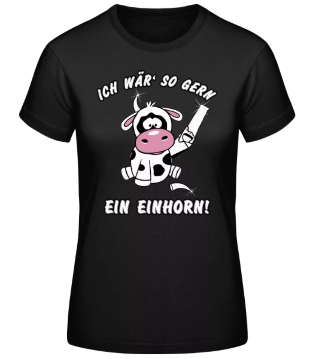 Ich Wär So Gern Ein Einhorn · Frauen Basic T-Shirt günstig online kaufen