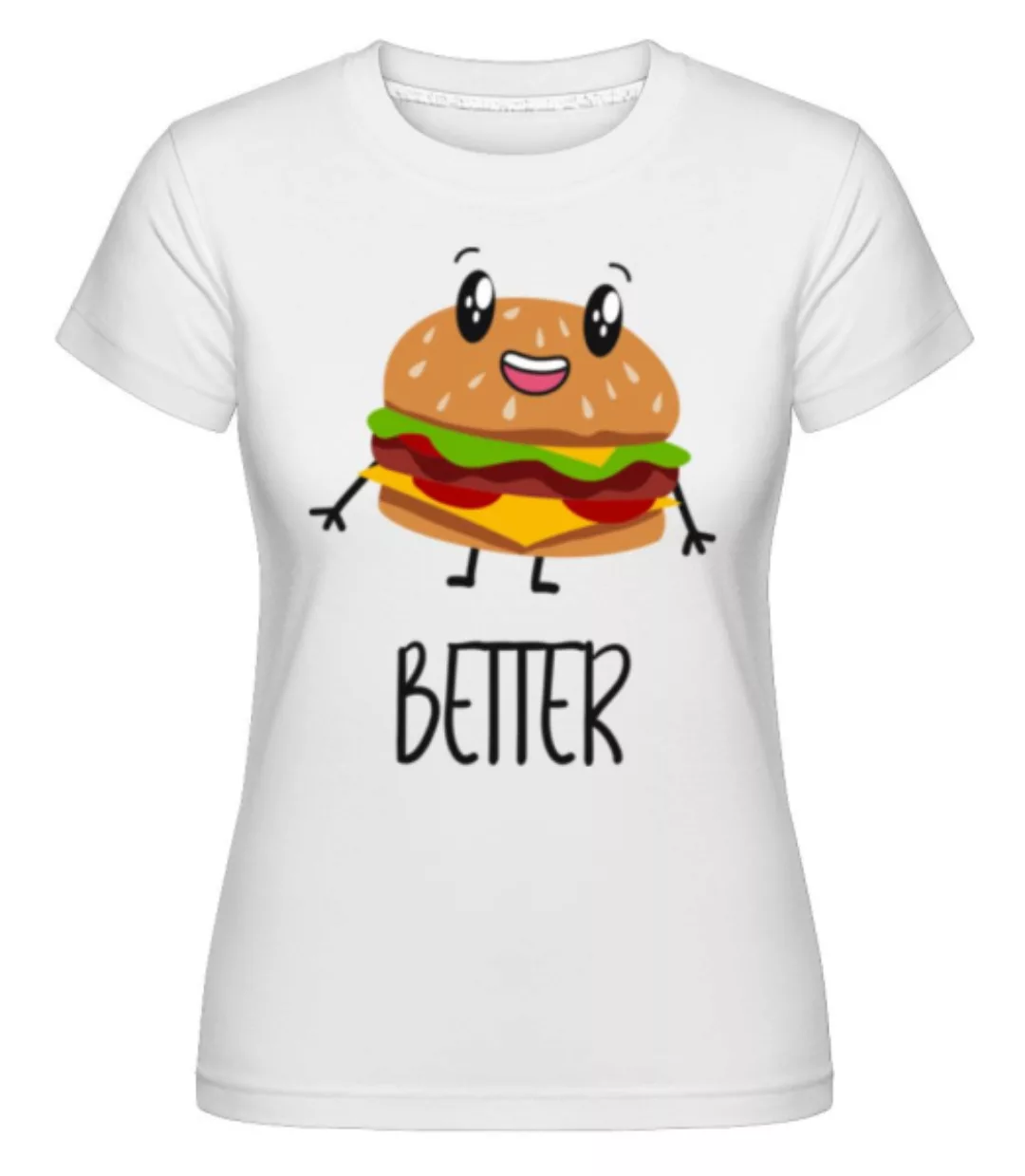 Better Together Burger · Shirtinator Frauen T-Shirt günstig online kaufen