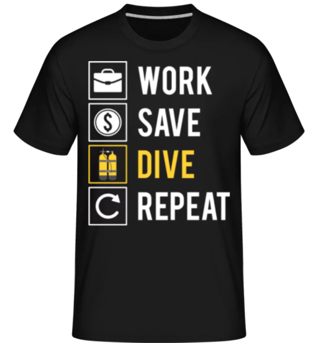Work Save Dive Repeat · Shirtinator Männer T-Shirt günstig online kaufen