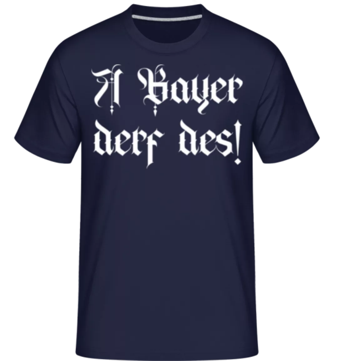 A Bayer Derf Des! · Shirtinator Männer T-Shirt günstig online kaufen