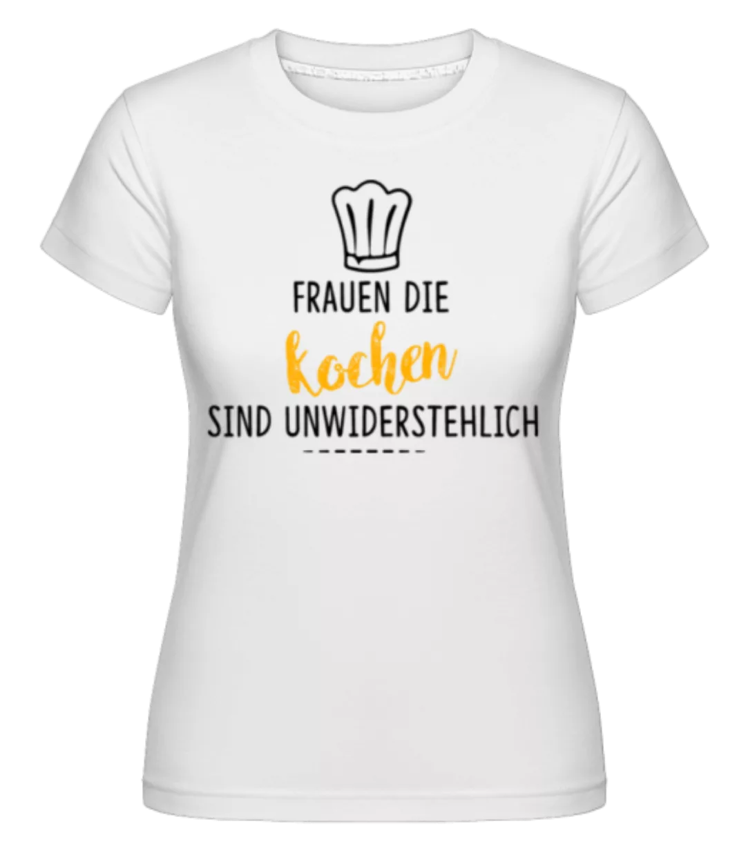 Frauen Die Kochen · Shirtinator Frauen T-Shirt günstig online kaufen