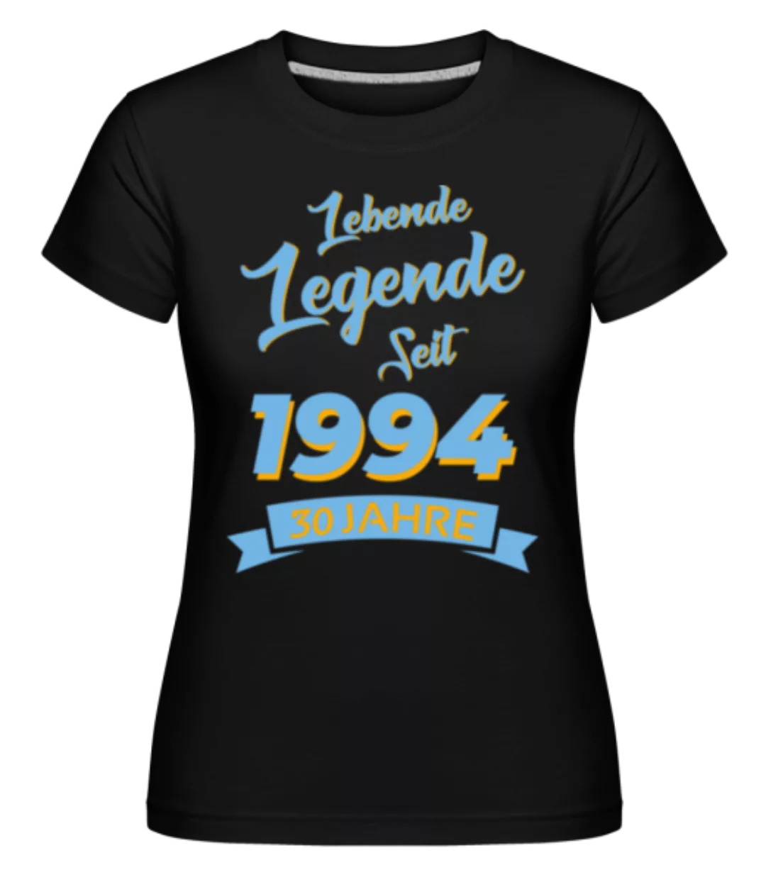 30 Lebende Legende 1994 · Shirtinator Frauen T-Shirt günstig online kaufen