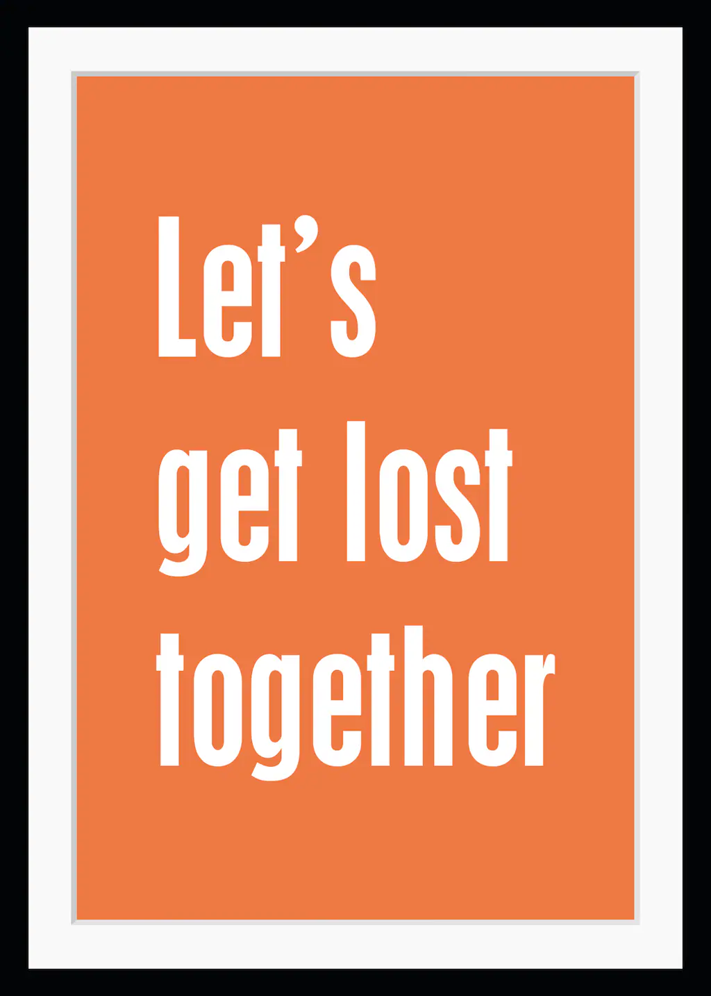 queence Bild "Lets get lost together", Sprüche & Texte-Schriftzug, HD Premi günstig online kaufen