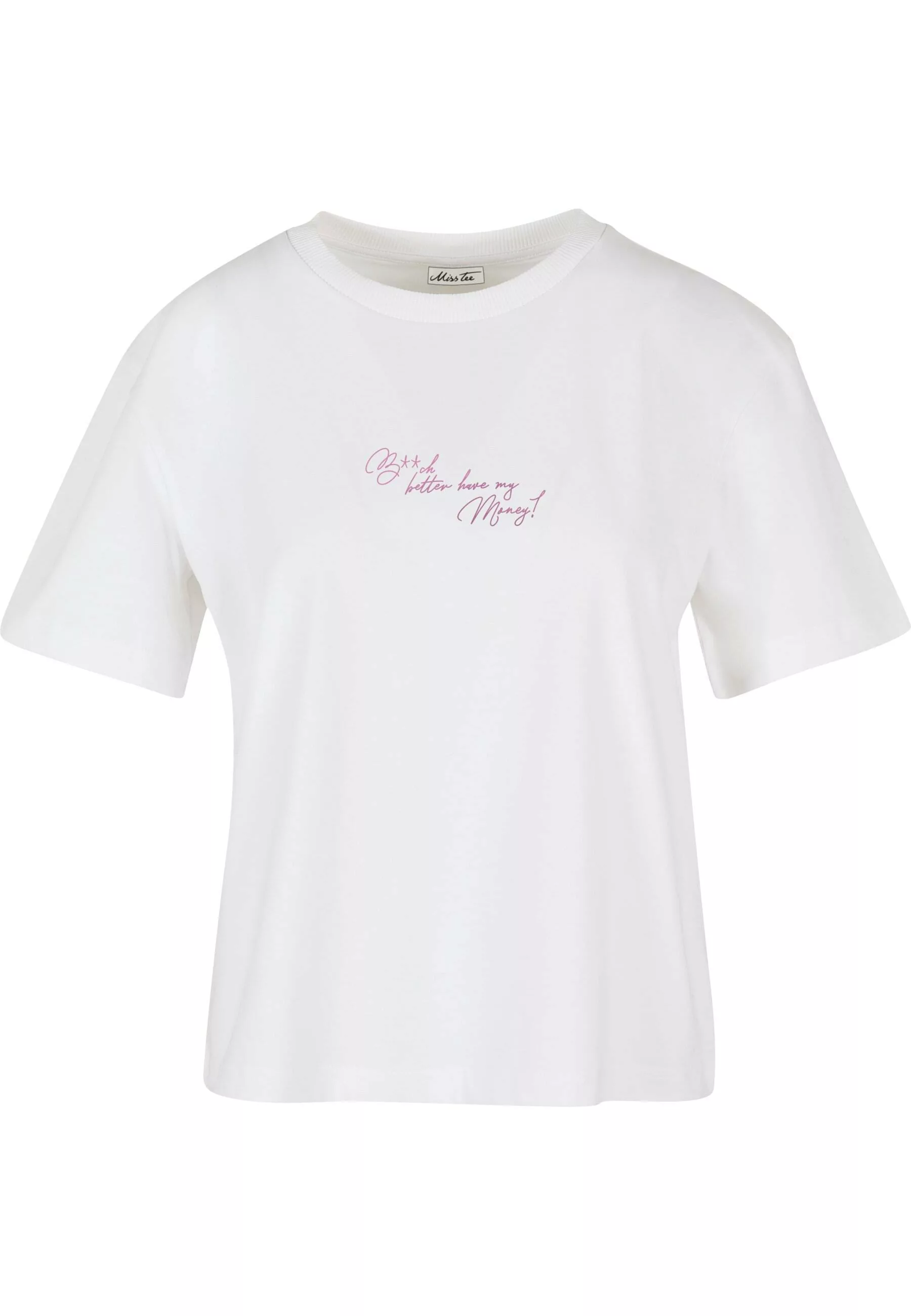 Miss Tee T-Shirt "Miss Tee B**ch Better Tee" günstig online kaufen