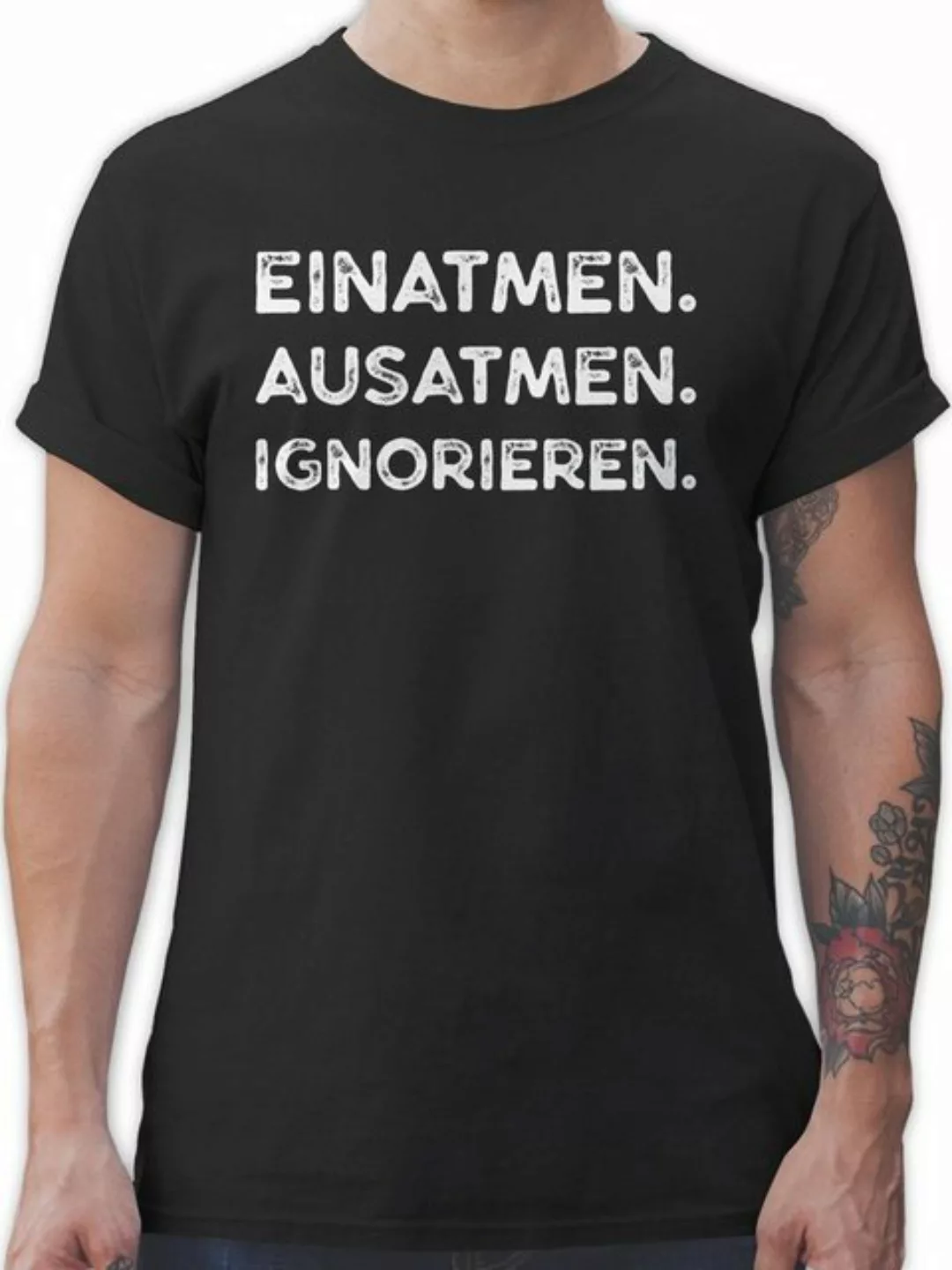 Shirtracer T-Shirt Einatmen Ausatmen Ignorieren weiß Sprüche Statement mit günstig online kaufen