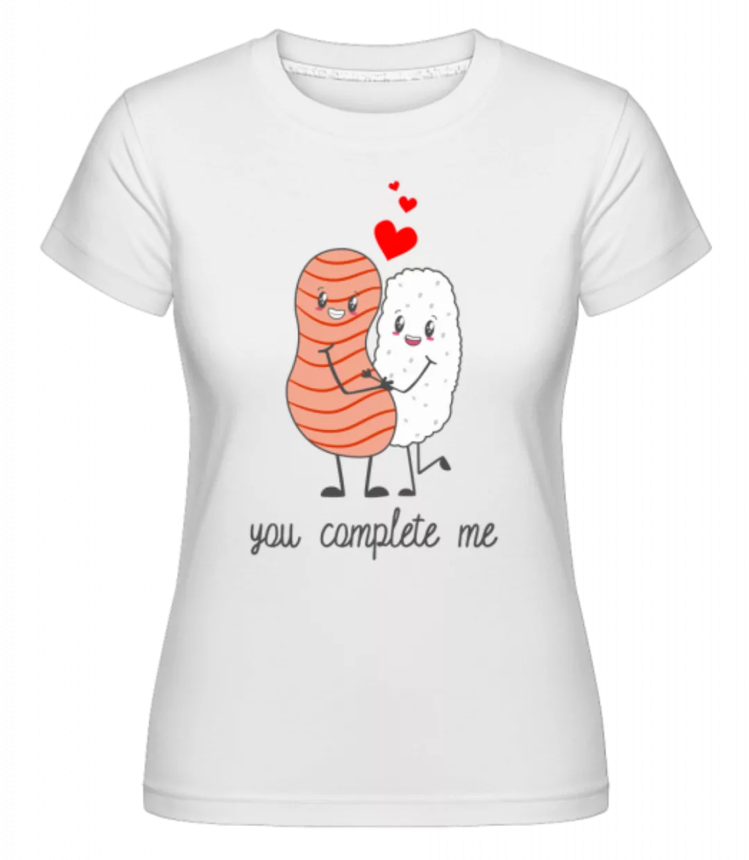 You Complete Me · Shirtinator Frauen T-Shirt günstig online kaufen