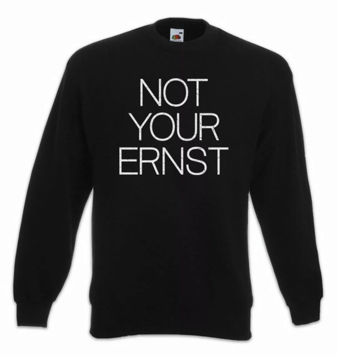 Urban Backwoods Sweatshirt Not Your Ernst Sweatshirt Motto Comedian Spielve günstig online kaufen