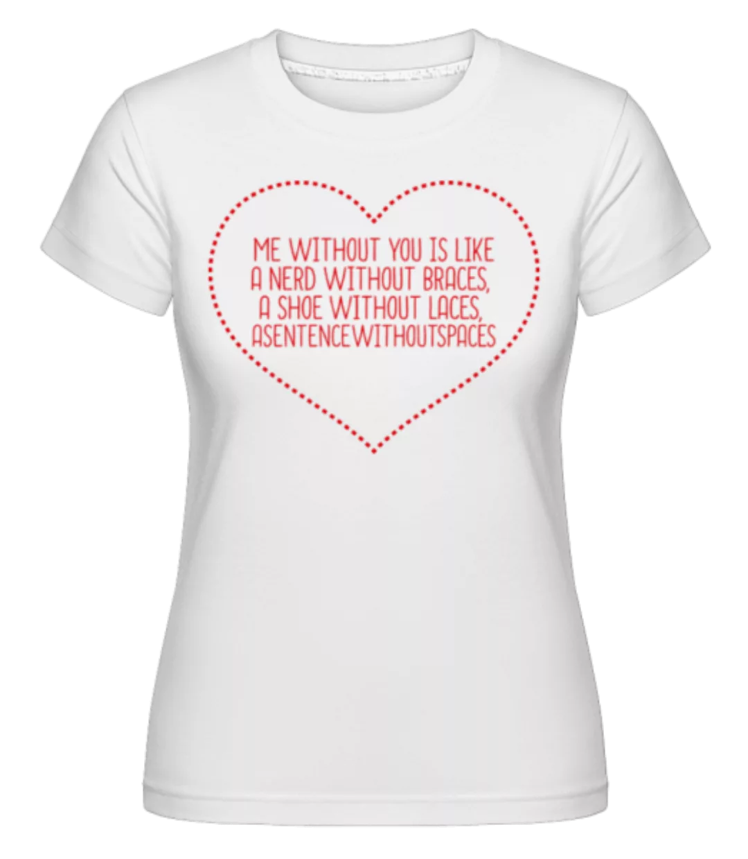 Love Quote Heart · Shirtinator Frauen T-Shirt günstig online kaufen