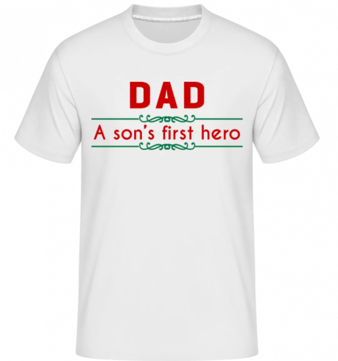 Dad A Sons First Hero · Shirtinator Männer T-Shirt günstig online kaufen