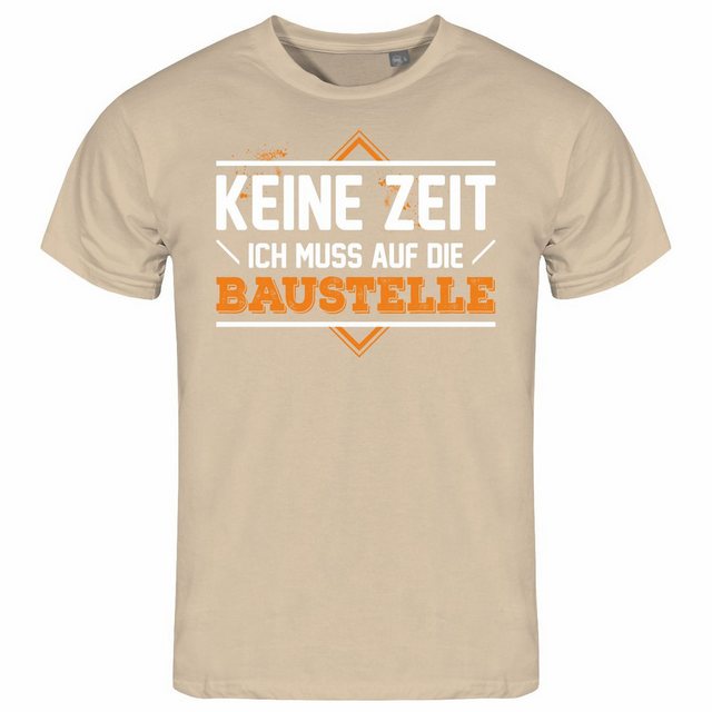 deinshirt Print-Shirt Herren T-Shirt Keine Zeit ich muss auf die Baustelle günstig online kaufen