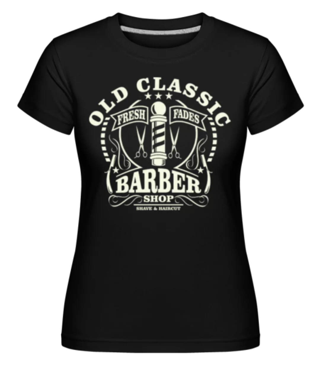 Old Classic Barber · Shirtinator Frauen T-Shirt günstig online kaufen