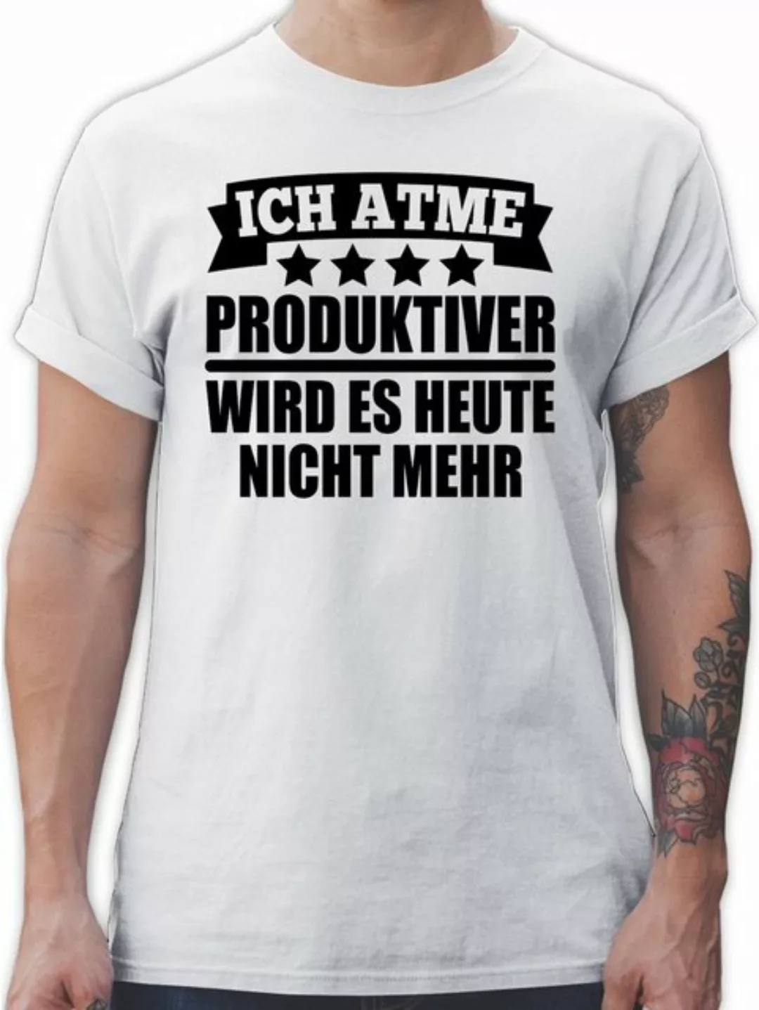 Shirtracer T-Shirt Ich atme! Produktiver wird es heute nicht mehr Schriftzu günstig online kaufen